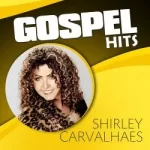 Download Shirley Carvalhaes - Gospel Hits Via Torrent