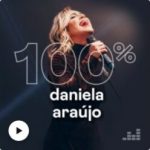 Download 100% Daniela Araújo [Mp3 Gospel] via Torrent