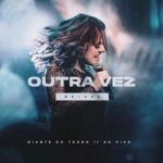 Download Diante do Trono - Outra Vez (Deluxe - Ao Vivo) [Mp3 Gospel] via Torrent