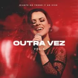 Download Diante do Trono - Outra Vez, Vol. 2 (Ao Vivo) [Mp3] via Torrent