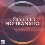 Download Louvando no Trânsito (2021) [Mp3 Gospel] via Torrent