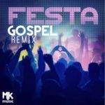 Download Festa Gospel Remix (2021) [Mp3 Gospel] via Torrent