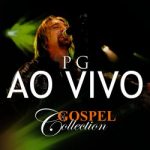 Download PG - Ao Vivo - Gospel Collection [Mp3 Gospel] via Torrent