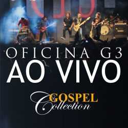 Download Oficina G3 - Ao Vivo - Gospel Collection [Mp3] via Torrent