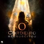 Download O Cordeiro Ressuscitou (2021) [Mp3 Gospel] via Torrent