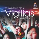 Download O Melhor das Vigílias, Vol. 2 Louvor e Adoração ao Vivo (2021) [Mp3 Gospel] via Torrent