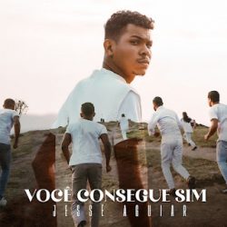Download Jessé Aguiar - Você Consegue Sim (2021) [Mp3 Gospel] via Torrent