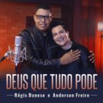 Download Régis Danese, Anderson Freire - Deus Que Tudo Pode (2021) [Mp3 Gospel] via Torrent