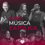 Download Amo Música Católica - 05-02-2022 [Mp3 Gospel] via Torrent