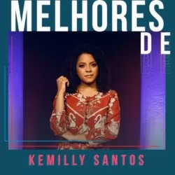 Download Kemilly Santos - As Melhores O Desfecho (2022) [Mp3] via Torrent