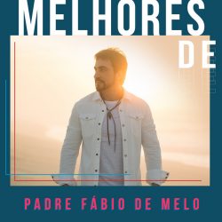 Download Padre Fábio de Melo - As Melhores (2022) [Mp3 Gospel] via Torrent