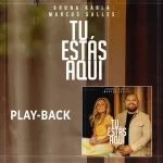 Bruna-Karla-Tu-Estas-Aqui-Playback-2022