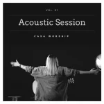 Casa Worship – Acoustic Session, Vol. 01 – 2020