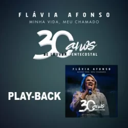 Flávia Afonso - Minha Vida, Meu Chamado - 30 Anos de Louvor Pentecostal (Playback) – 2022
