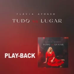 Flávia Afonso - Tudo no Lugar (Playback) - 2022