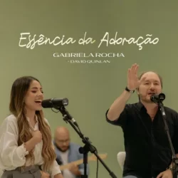 Gabriela Rocha – Essência da Adoração – 2022