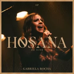 Gabriela Rocha – Hosana (Ao Vivo) – 2020