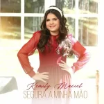 Kemily Maciel - Segura a Minha Mão - 2022