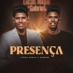 Download Lucas Roque e Gabriel – Presença – 2022