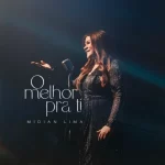Midian Lima – O Melhor Pra Ti – 2022