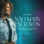 Nivea-Soares-Nao-Mais-Escravos-2020