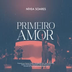 Nivea Soares – Primeiro Amor (Ao Vivo) – 2021