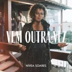 Nivea Soares – Vem Outra Vez – 2021