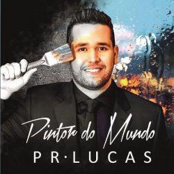 Pr. Lucas - Pintor do Mundo (2022)
