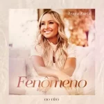 Download Bruna Karla – Fenômeno (Ao Vivo) – 2022