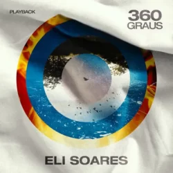 Download Eli Soares – 360 Graus (Playback) – 2019