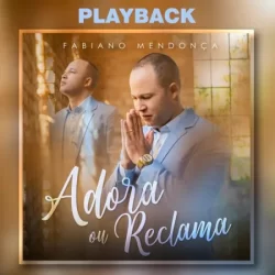 Download Fabiano Mendonça – Adora ou Reclama (Playback) – 2022