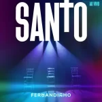 Download Fernandinho – Santo (ao Vivo) – 2020