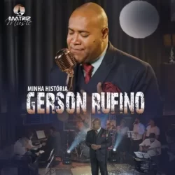 Download Gerson Rufino – Minha História – 2022