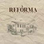 Download Jesse Aguiar – A Reforma – 2022