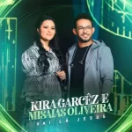 Download Kira Garcêz – Vai Lá Jesus – 2022