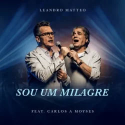 Download Leandro Matteo – Sou um Milagre – 2022