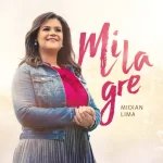 Download Midian Lima – Milagre – 2017