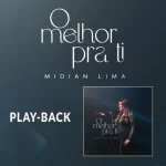 Download Midian Lima – O Melhor Pra Ti (Playback) – 2022