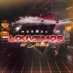 Download Morada – Louvemos ao Senhor (Ao Vivo) – 2022