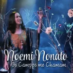 Download Noemi Nonato – Os Campos Me Chamam – 2022