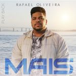 Rafael Oliveira – Mais (Playback) – 2022