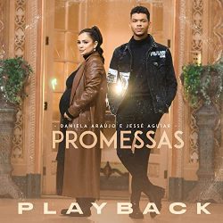 Download Daniela Araújo, Jessé Aguiar - Promessas (Playback) (2022)