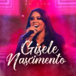 Download Gisele Nascimento - Gisele Nascimento (Ao Vivo)