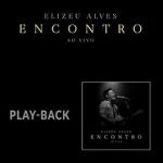 Download Elizeu Alves - Encontro (Playback) (EP) (2022)