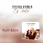 Download Bruna Karla És Tudo ( Playback) ( EP) ( 2022)