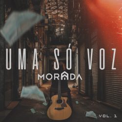 Download MORADA - Uma Só Voz - Vol. 01 (Ao Vivo)