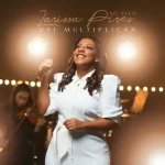 Download Larissa Pires – Vai Multiplicar (Ao Vivo) – 2022