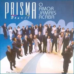 Download Prisma Brasil  - O Amor Jamais Acaba (1993)