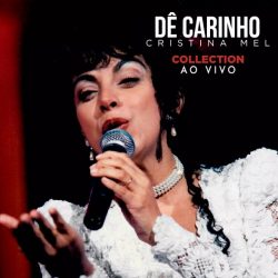 Download Coletânea Cristina Mel - Dê Carinho - Collection (Ao Vivo) (2022)