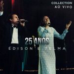 Download Édison e Telma - 25 Anos - Collection (Ao Vivo) (2022)